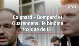 Coignard – Bompard et Quatennens : le binôme toxique de LFI