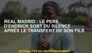 Real Madrid: Le père d'Endrick sort du silence après le transfert de son fils