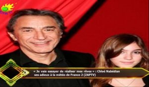 « Je vais essayer de réaliser mes rêves » : Chloé Nabédian  ses adieux à la météo de France 2 (ZAPTV