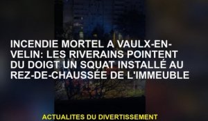 Feu mortel à Vaulx-en-Velin: les résidents pointent un squat installé au rez-de-chaussée du bâtiment