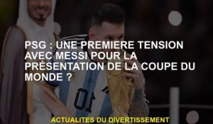 PSG: Une première tension avec Messi pour la présentation de la Coupe du monde?