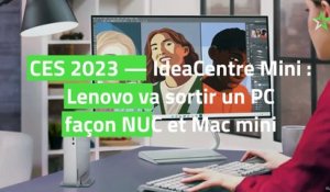 CES 2023 — IdeaCentre Mini : Lenovo va sortir un PC façon NUC et Mac mini