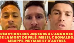 Réactions des joueurs à l'annonce de la mort de Pelé, Messi, C Ronaldo, Mbappe, Neymar, ramos et....