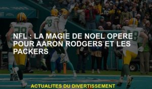 NFL: Christmas Magic fonctionne pour Aaron Rodgers et Packers