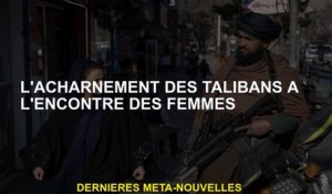 L'abus des talibans contre les femmes