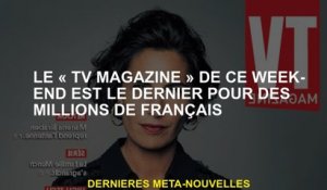 Ce week-end, le "magazine TV" est le dernier des millions de français