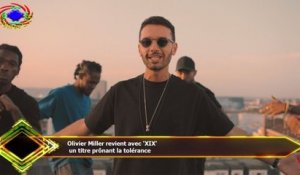 Olivier Miller revient avec 'XIX'  un titre prônant la tolérance