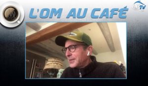 Le replay de l'OM au café avec Christophe Champy