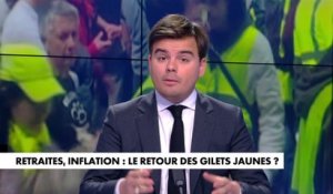 L'édito de Gauthier Le Bret : «Retraites, inflation : le retour des Gilets jaunes ?»