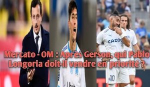 Mercato - OM : Après Gerson, qui Pablo Longoria doit-il vendre en priorité ?