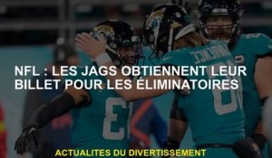NFL: Les Jags obtiennent leurs billets pour les séries éliminatoires