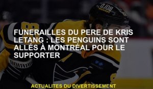 Funérailles du père de Kris Letang: Les Penguins sont allés à Montréal pour le soutenir