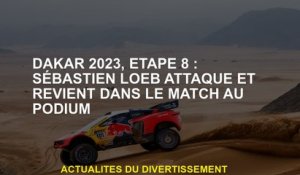 Dakar 2023, Étape 8: Sébastien Loeb attaque et revient dans le match de podium