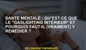 Santé mentale: Qu'est-ce que le «lighting interne» et pourquoi devrions-nous  y remédier?