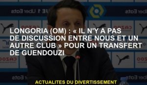 Longoria : "Il n'y a pas de discussion entre nous et un autre club" pour un transfert de Guendouzi