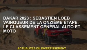 Dakar 2023: Sébastien Loeb gagnant de la onzième étape, la classification générale des voitures et d