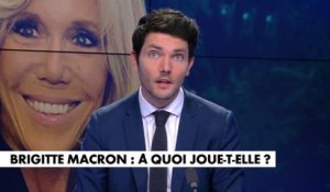 L'édito de Florian Tardif : «Brigitte Macron : à quoi joue-t-elle ?»