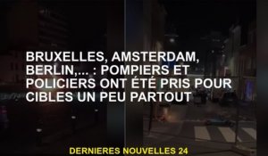 Bruxelles, Amsterdam, Berlin, ...: Les pompiers et la police ont été ciblés partout