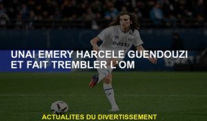 Unai emery Harcelle Guendouzi et fait tremble om tremble