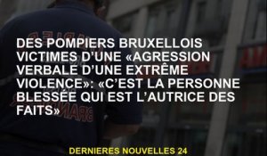 Les pompiers de Bruxelles victimes "d'agression verbale de violence extrême": "C'est la personne ble