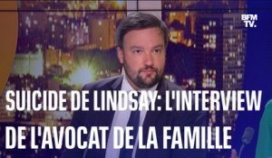 Suicide de Lindsay: l'interview en intégralité de l'avocat de la famille de Lindsay