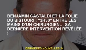 Benjamin Castaldi et la folie du scalpel: "3h30" entre les mains d'un chirurgien ... sa dernière int