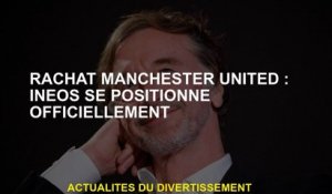 Association de Manchester United: INEOS est officiellement positionné