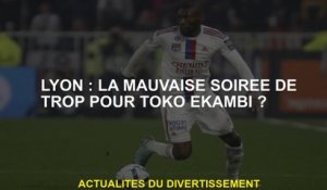 Lyon: La mauvaise soirée trop pour Toko Ekambi?