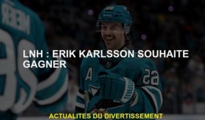 NHL: Erik Karlsson souhaite gagner