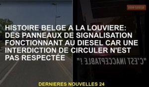 Histoire belge à La Louvière: panneaux de signalisation opérant en diesel parce qu'une interdiction