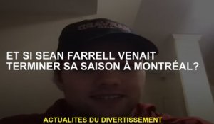 Et si Sean Farrell venait terminer sa saison à Montréal?