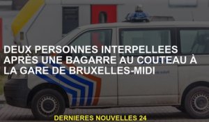 Deux personnes arrêtées après un combat au couteau à la gare de Bruxelles-Midi