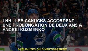 NHL: Les Canucks accordent une prolongation de deux ans à Andrei Kuzmenko