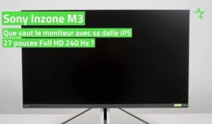Test Que vaut le moniteur Sony Inzone M3 avec sa dalle IPS 27 pouces Full HD 240 Hz ?