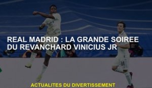 Real Madrid: La grande soirée du Revanchard Vinicius Jr