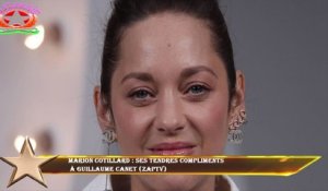 Marion Cotillard : ses tendres compliments  à Guillaume Canet (ZAPTV)