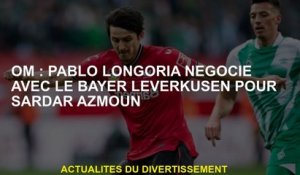 OM: Pablo Longoria négocie avec Bayer Leverkusen pour Sardar Azmoun