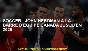 Soccer: John Herdman dans l'équipe de Team Canada jusqu'en 2026