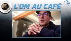 Le replay de l'OM au café avec Christophe Champy