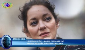 « Je couche avec » : Marion Cotillard fait  blague très osée sur Guillaume Canet