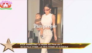 Kylie Jenner sort le grand jeu pour les 5  de sa fille Stormi...la fête tourne au scandale