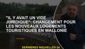 "Il y avait un vide légal": Changement pour les nouveaux logements touristiques à Wallonie
