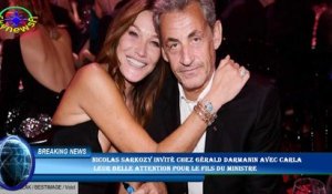 Nicolas Sarkozy invité chez Gérald Darmanin avec Carla  leur belle attention pour le fils du ministr