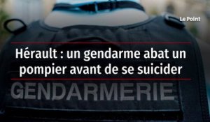 Hérault : un gendarme abat un pompier avant de se suicider
