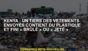 Kenya: Un tiers des vêtements envoyés contient du plastique et terminé "brûlé" ou "jeté"