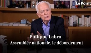 Philippe Labro - Assemblée nationale, le débordement