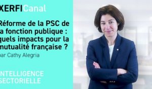 Réforme de la PSC de la fonction publique : quels impacts pour la mutualité française ? [Cathy Alegria]