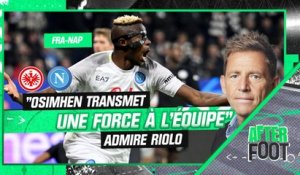 Francfort 0-2 Naples : "Osimhen transmet une force à l'équipe, c'est un leader", admire Riolo