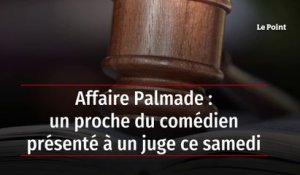 Affaire Palmade : un proche du comédien présenté à un juge ce samedi