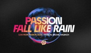Passion - Fall Like Rain (Audio / Live From Passion 2023)